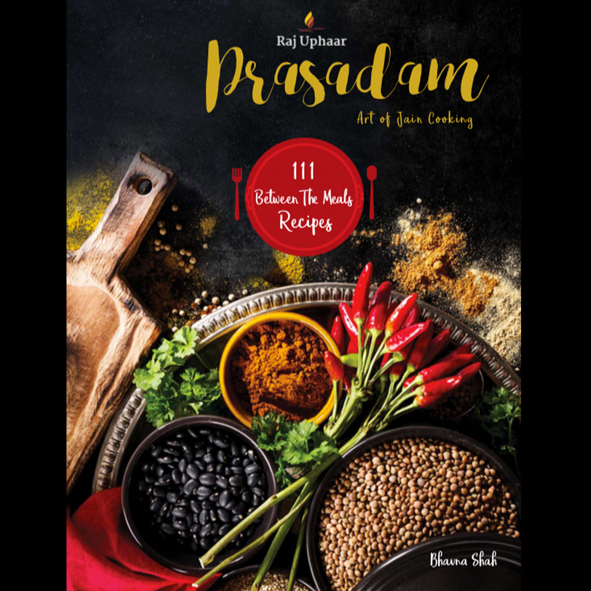 Prasadam E-Book - Art of Jain Cooking | Part 1 - 111 Between The Meals Recipes